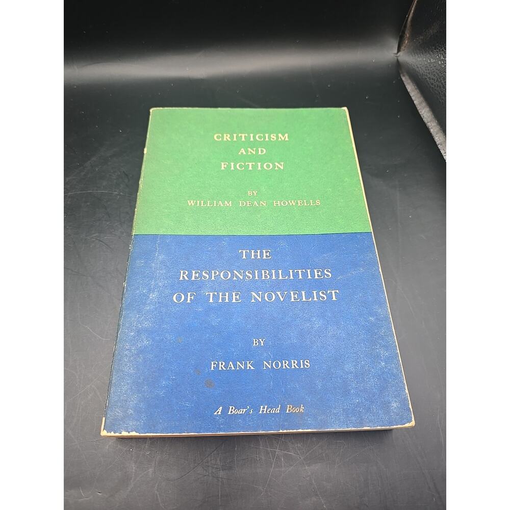 Criticism & Fiction By Dean Howell/ The Resonsibilities Of The Novelist By Frank